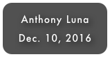 Anthony Luna
Dec. 10, 2016