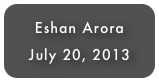 Eshan Arora
July 20, 2013