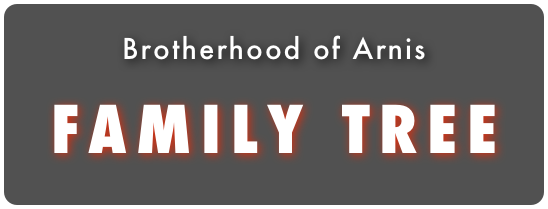 Brotherhood of Arnis
FAMILY TREE