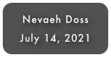 Nevaeh Doss
July 14, 2021