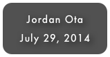 Jordan Ota
July 29, 2014