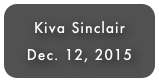 Kiva Sinclair
Dec. 12, 2015