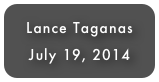 Lance Taganas
July 19, 2014