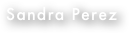Sandra Perez