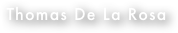 Thomas De La Rosa