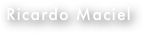 Ricardo Maciel