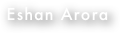 Eshan Arora